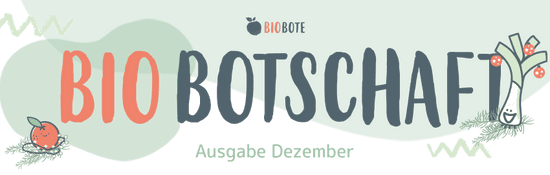 Header Biobotschaft Dezember 2025