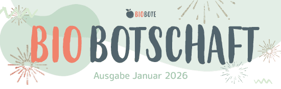 Biobotschaft Januar 2026