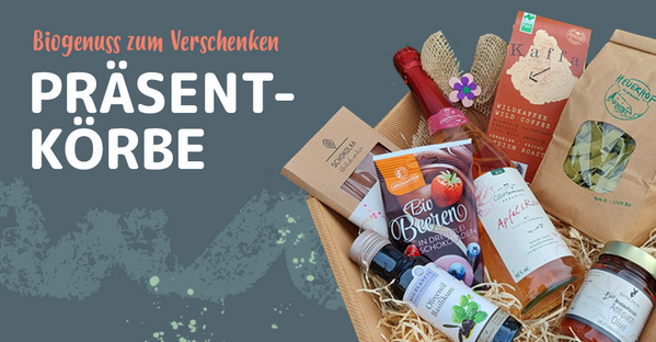Bio Präsentkörbe zum verschenken
