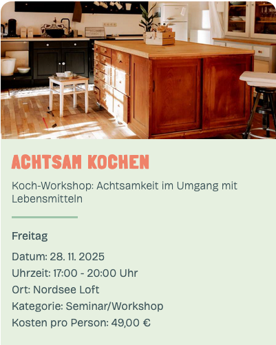 KI generiert: Einladung zu einem Koch-Workshop über Achtsamkeit beim Kochen in der Nordsee Loft am 28.11.2025.