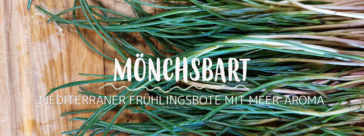 Mönchsbart Stängel mit Schriftzug: Mönchsbart - mediterraner Frühlingsbote mit Meer Aroma